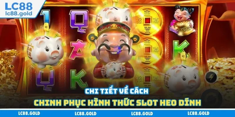 Nổ Hũ Heo Dính Tại LC88 - Tỷ Lệ Lấy Jackpot Ấn Tượng Nổ Hũ Heo Dính Tại LC88 - Tỷ Lệ Lấy Jackpot Ấn Tượng