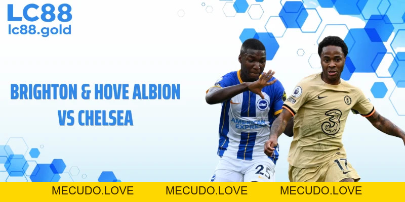 Brighton & Hove Albion Vs Chelsea: Lệch Nhịp Chiến Thuật