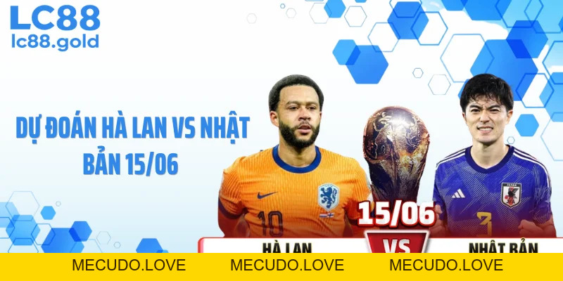 Dự Đoán Hà Lan Vs Nhật Bản 15/06: Cuộc Chiến Đầy Cạm Bẫy