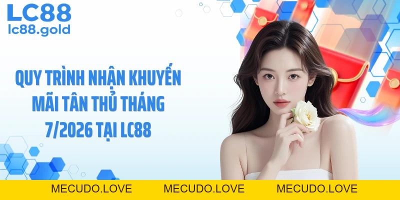 Khuyến Mãi Tân Thủ Tháng 7/2026: Tặng 100% Thẻ Nạp Đầy Bất Ngờ